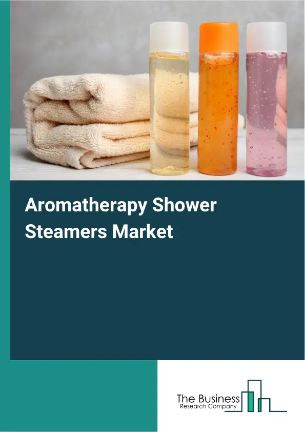Aromatherapy Shower Steamers Market Report 2026 Aromatherapy Shower Steamers Market Report 2026