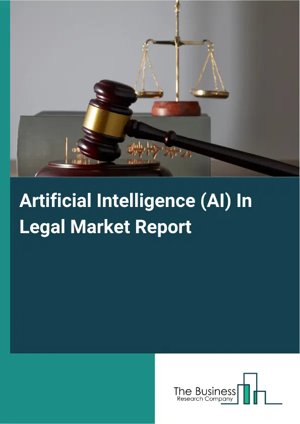 Global Artificial Intelligence (AI) In Legal Market Report 2026 Global Artificial Intelligence (AI) In Legal Market Report 2026