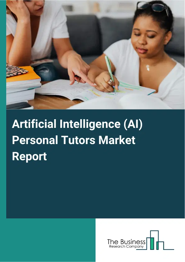 Global Artificial Intelligence (AI) Personal Tutors Market Report 2026 Global Artificial Intelligence (AI) Personal Tutors Market Report 2026