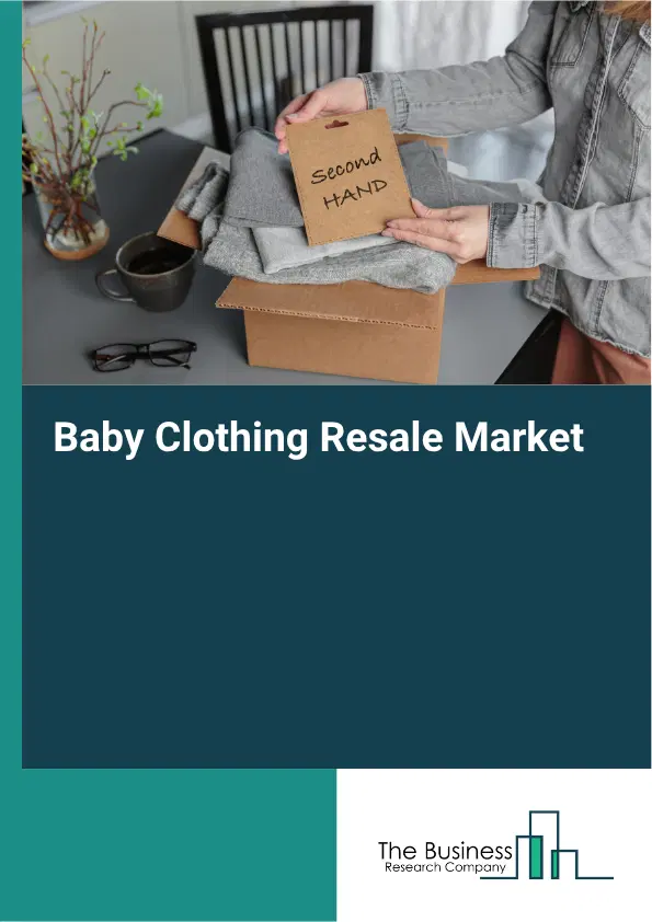 Baby Clothing Resale Market Report 2026 Baby Clothing Resale Market Report 2026