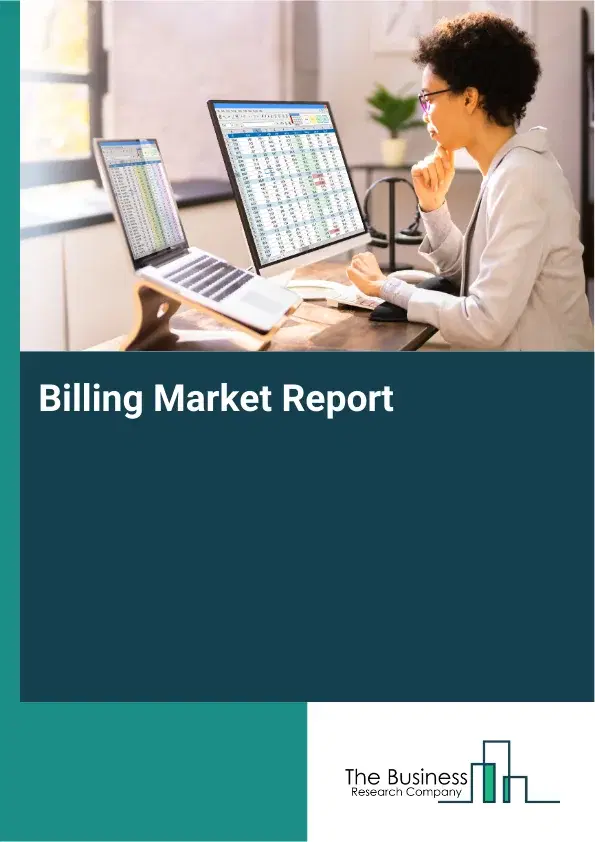 Global Billing Market Report 2026 Global Billing Market Report 2026