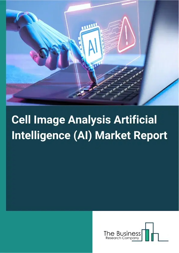 Global Cell Image Analysis Artificial Intelligence (AI) Market Report 2026 Global Cell Image Analysis Artificial Intelligence (AI) Market Report 2026