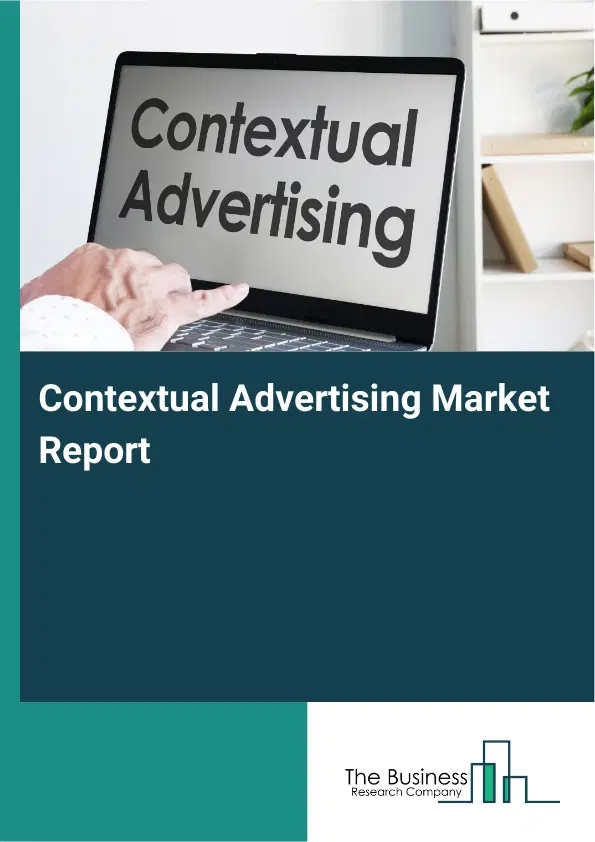 Global Contextual Advertising Market Report 2026 Global Contextual Advertising Market Report 2026