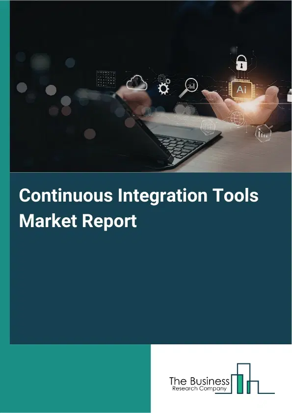Global Continuous Integration Tools Market Report 2026 Global Continuous Integration Tools Market Report 2026