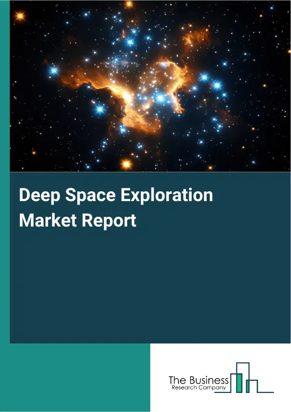 Deep Space Exploration Market Report 2026 Deep Space Exploration Market Report 2026