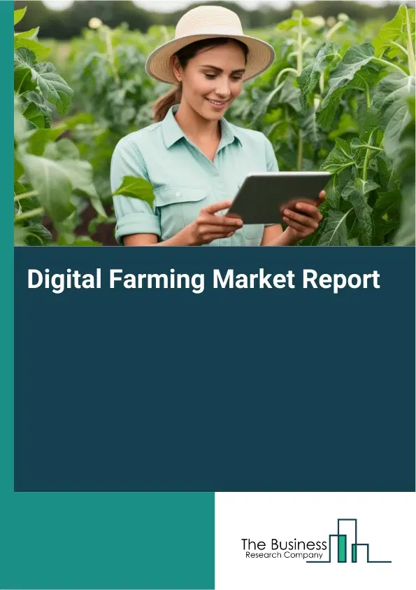Global Digital Farming Market Report 2026 Global Digital Farming Market Report 2026