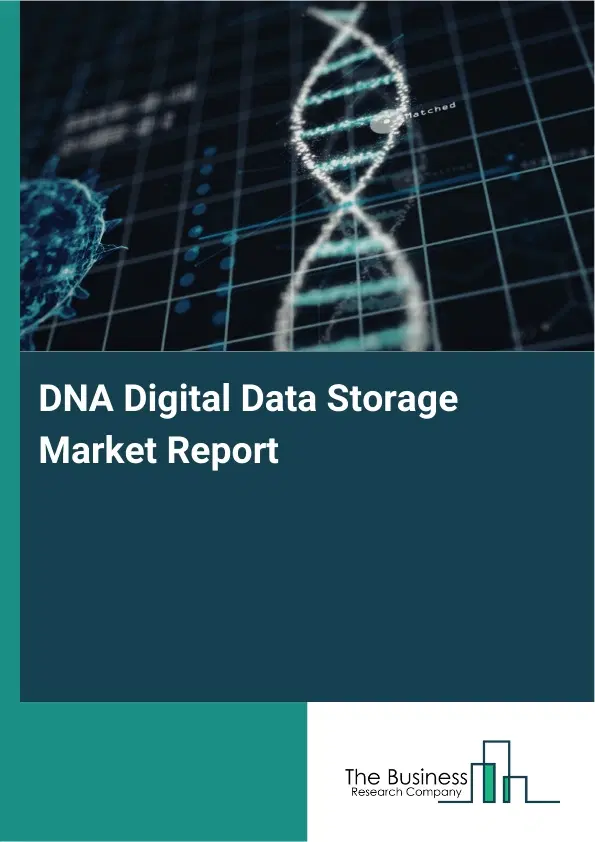 Global DNA Digital Data Storage Market Report 2026 Global DNA Digital Data Storage Market Report 2026