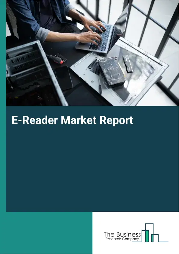 Global E-Reader Market Report 2026 Global E-Reader Market Report 2026
