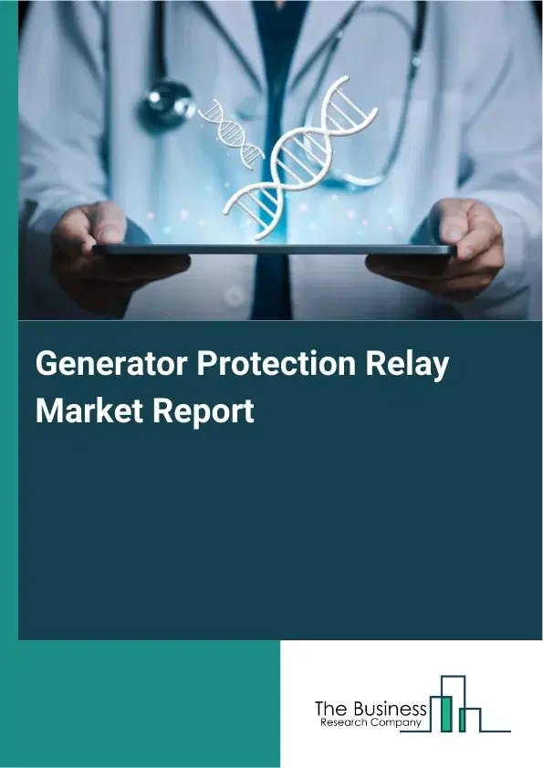 Global Generator Protection Relay Market Report 2026 Global Generator Protection Relay Market Report 2026