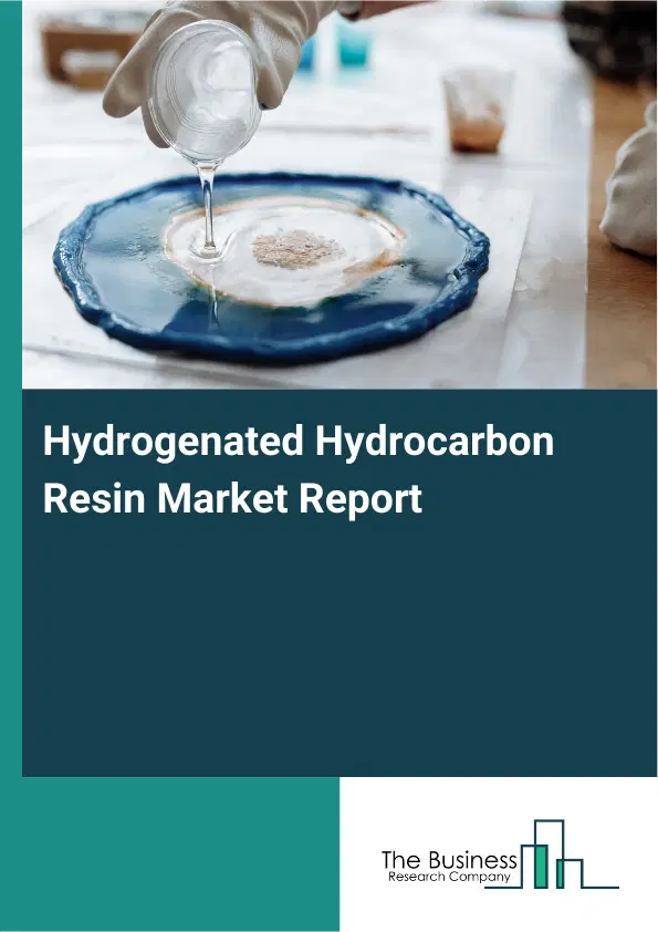 Global Hydrogenated Hydrocarbon Resin Market Report 2026 Global Hydrogenated Hydrocarbon Resin Market Report 2026