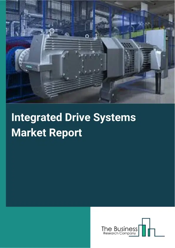 Global Integrated Drive Systems Market Report 2026 Global Integrated Drive Systems Market Report 2026