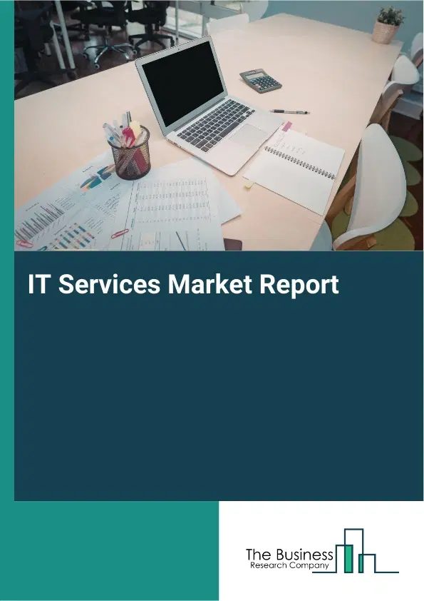 Global IT Services Market Report 2026 Global IT Services Market Report 2026