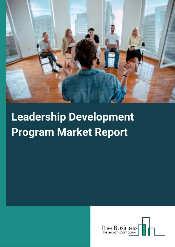 Global Leadership Development Program Market Report 2026 Global Leadership Development Program Market Report 2026
