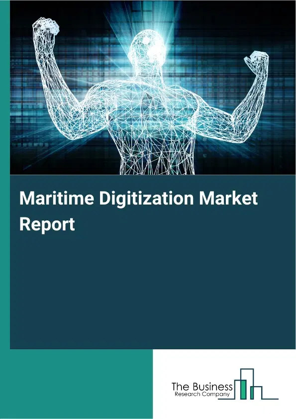 Global Maritime Digitization Market Report 2026 Global Maritime Digitization Market Report 2026