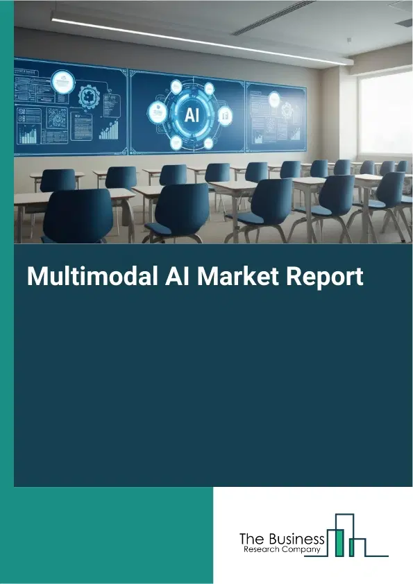 Global Multimodal AI Market Report 2026 Global Multimodal AI Market Report 2026