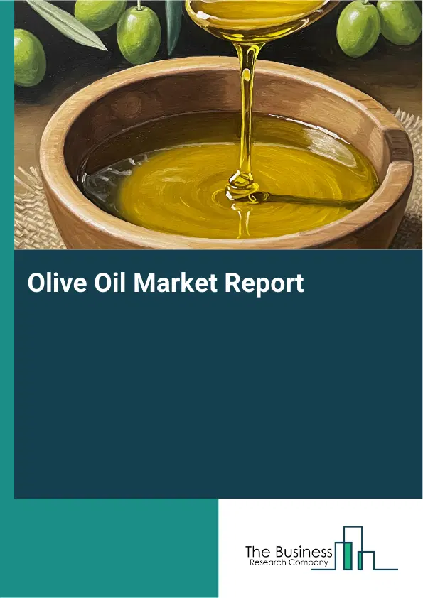 Global Olive Oil Market Report 2026 Global Olive Oil Market Report 2026
