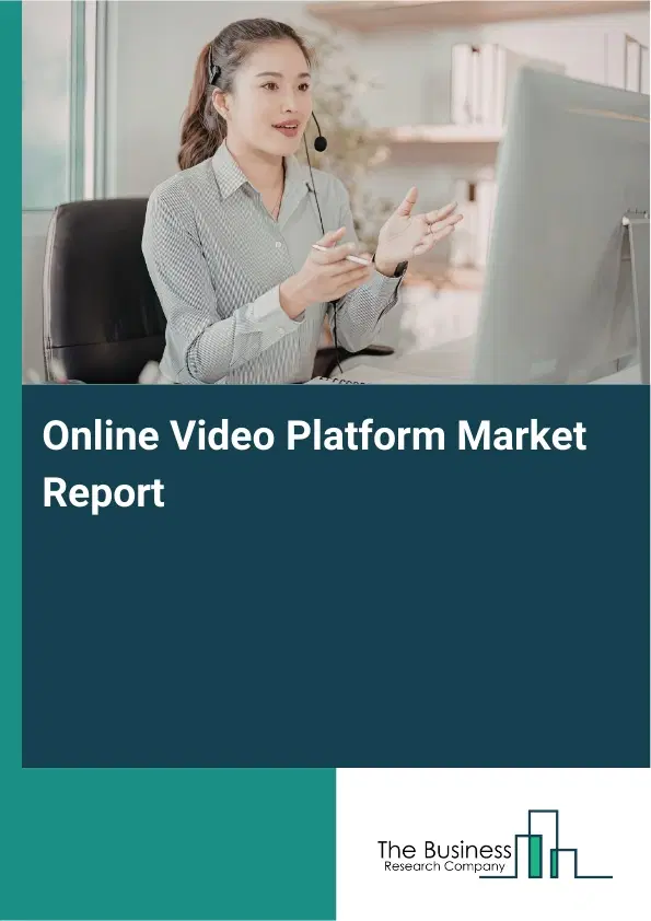 Global Online Video Platform Market Report 2026 Global Online Video Platform Market Report 2026