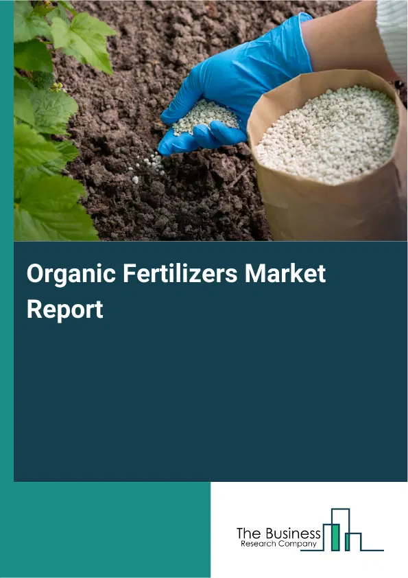 Organic Fertilizers Market Report 2026