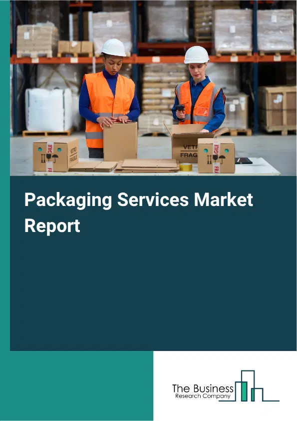 Packaging Services Market Report 2026 Packaging Services Market Report 2026