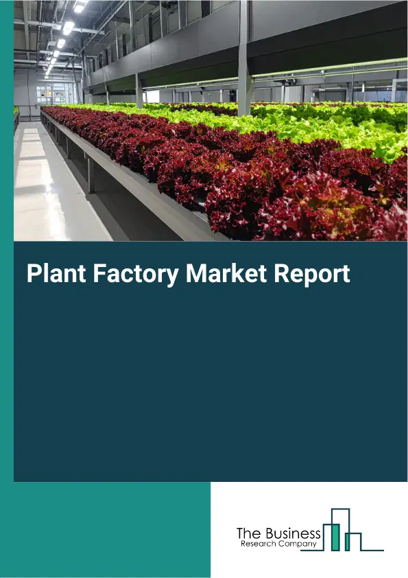 Global Plant Factory Market Report 2026 Global Plant Factory Market Report 2026
