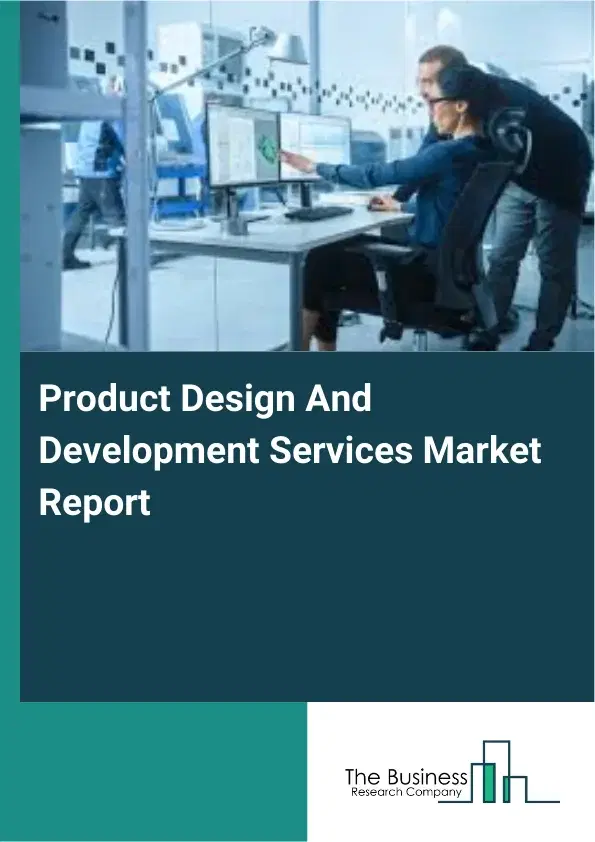 Global Product Design And Development Services Market Report 2026 Global Product Design And Development Services Market Report 2026