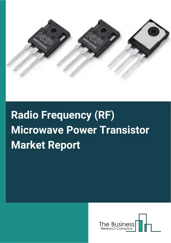 Global Radio Frequency (RF) Microwave Power Transistor Market Report 2026 Global Radio Frequency (RF) Microwave Power Transistor Market Report 2026