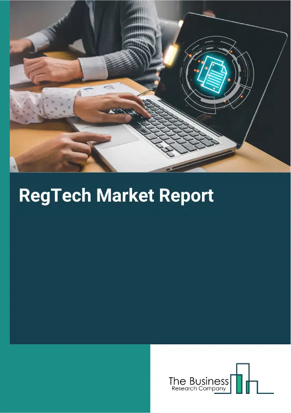Global RegTech Market Report 2026 Global RegTech Market Report 2026