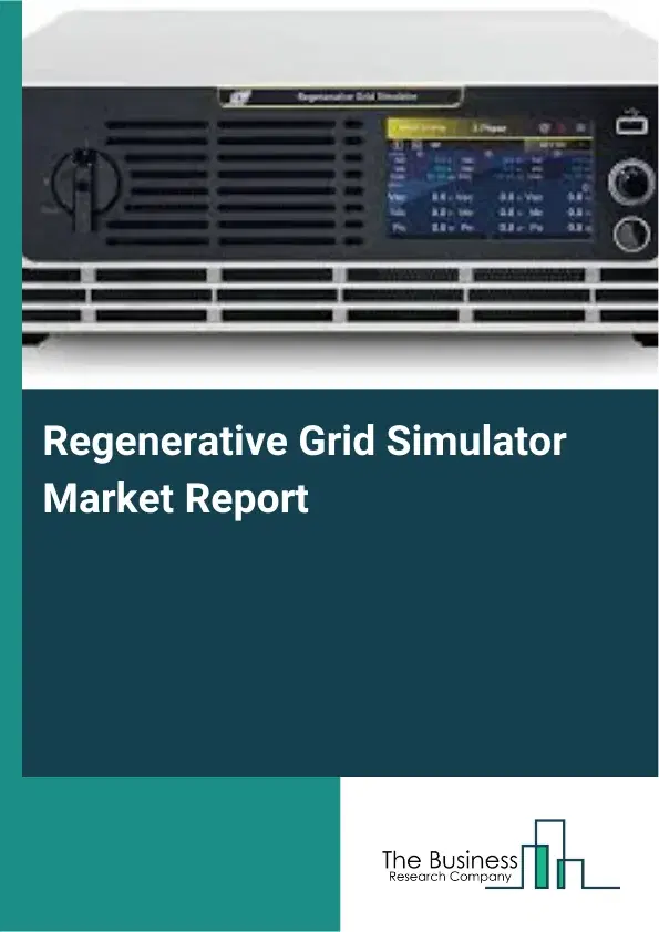 Global Regenerative Grid Simulator Market Report 2026 Global Regenerative Grid Simulator Market Report 2026