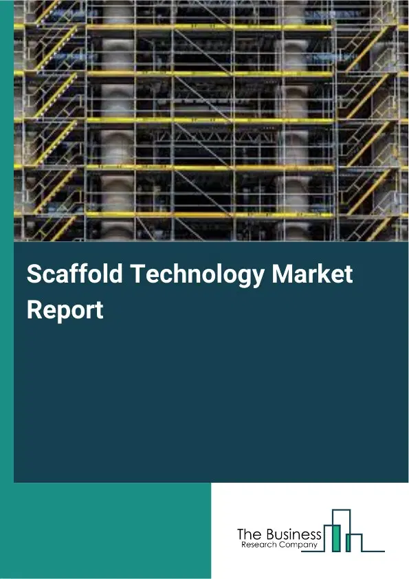 Global Scaffold Technology Market Report 2026 Global Scaffold Technology Market Report 2026