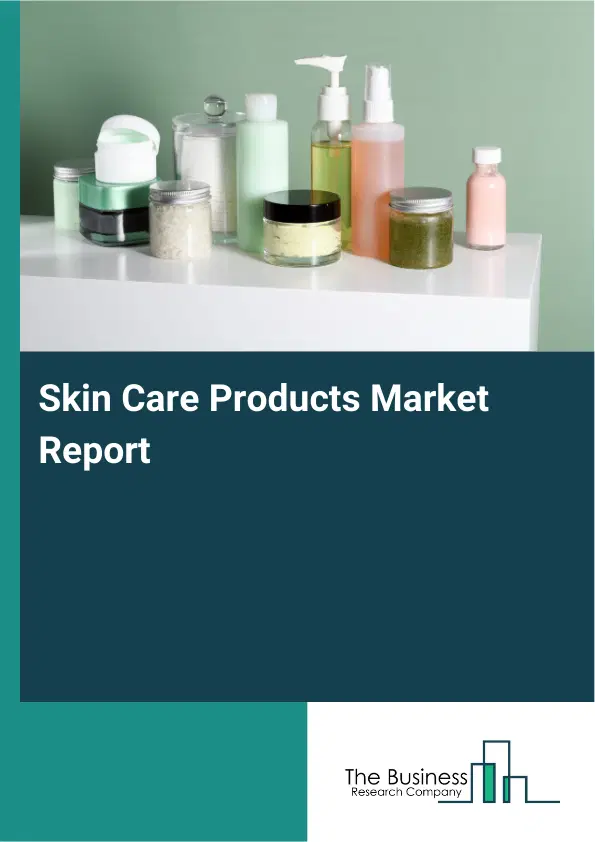 Global Skin Care Products Market Report 2026 Global Skin Care Products Market Report 2026