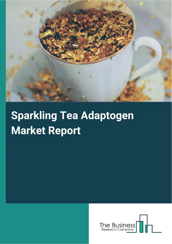 Global Sparkling Tea Adaptogen Market Report 2026 Global Sparkling Tea Adaptogen Market Report 2026