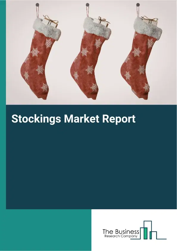 Global Stockings Market Report 2026 Global Stockings Market Report 2026