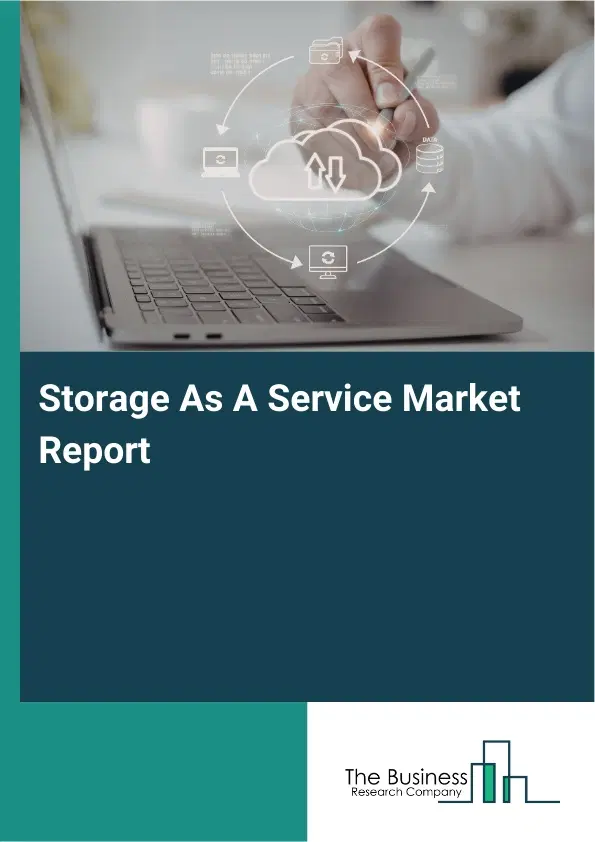 Global Storage As A Service Market Report 2026 Global Storage As A Service Market Report 2026