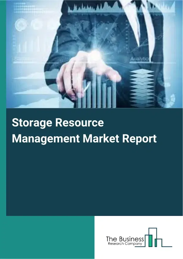 Global Storage Resource Management Market Report 2026 Global Storage Resource Management Market Report 2026