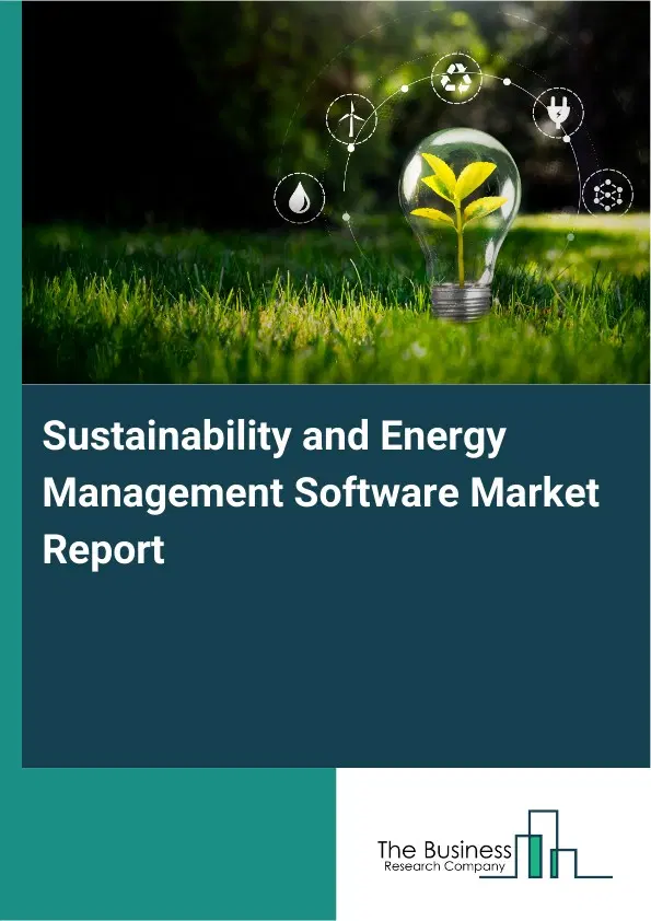 Global Sustainability and Energy Management Software Market Report 2026 Global Sustainability and Energy Management Software Market Report 2026