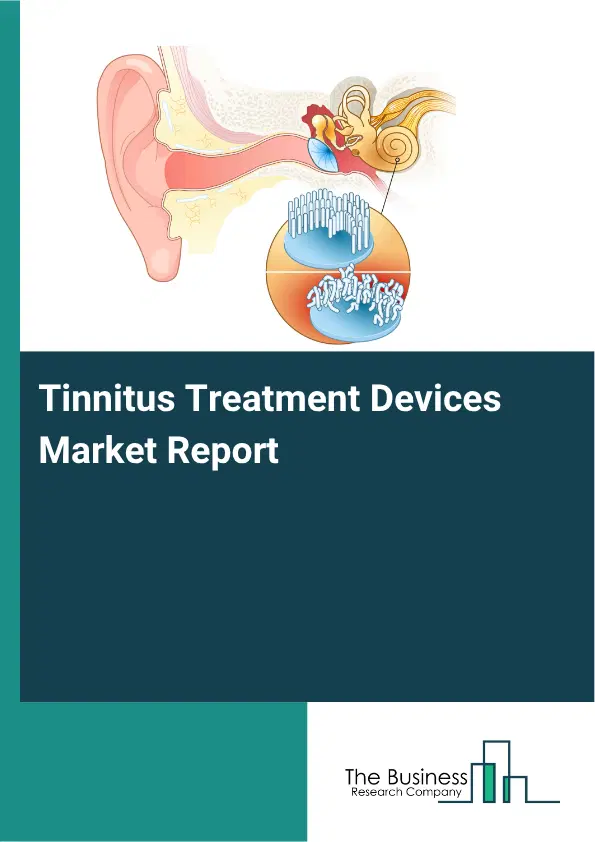 Tinnitus Treatment Devices Market Report 2026 Tinnitus Treatment Devices Market Report 2026