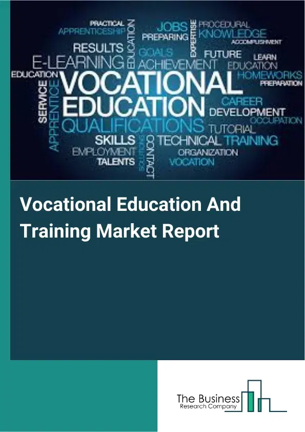 Global Vocational Education And Training Market Report 2026 Global Vocational Education And Training Market Report 2026
